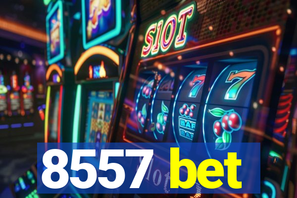 8557 bet